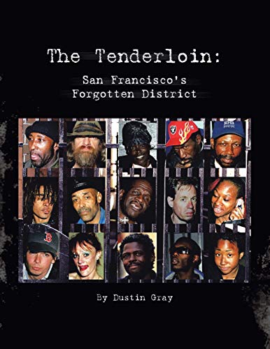 The Tenderloin: San Francisco'S Forgotte - Gray, Dustin