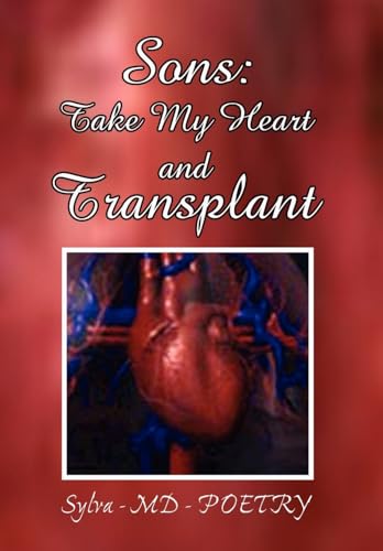 Sons: Take my Heart and Transplant - Sylva-MD-POETRY