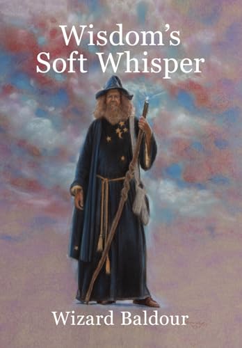 Wisdom's Soft Whisper (Hardback) - Wizard Baldour