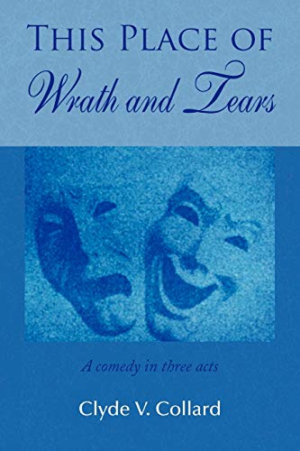 This Place of Wrath and Tears - Collard; Clyde V.