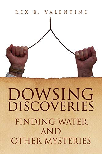 Beispielbild fr DOWSING DISCOVERIES Finding Water and Other Mysteries zum Verkauf von PBShop.store US