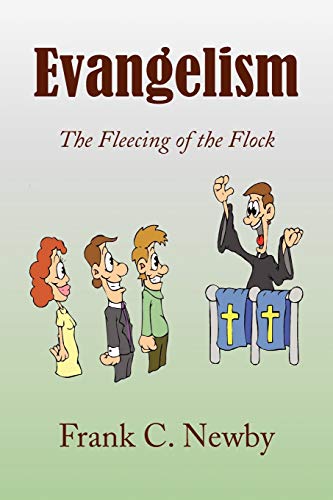 Stock image for Evangelism: The Fleecing of the Flock for sale by Bookmans
