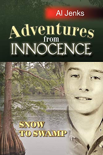 9781436387286: ADVENTURES from INNOCENCE: Snow to Swamp