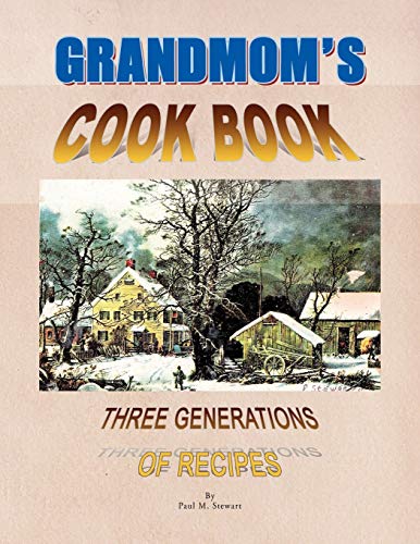 Grandmom's Cookbook (9781436391092) by Stewart, Paul M