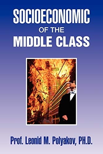 Imagen de archivo de Socioeconomic of the Middle Class: How to Balance the Socioeconomic System a la venta por Lucky's Textbooks