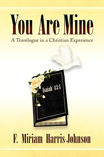 9781436392983: You Are Mine: A Travelogue in a Christian Experience