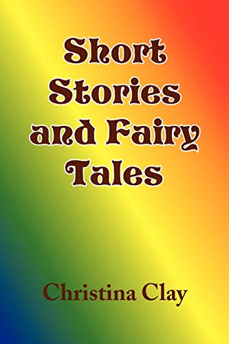 Short Stories and Fairy Tales (Paperback) - Christina Clay