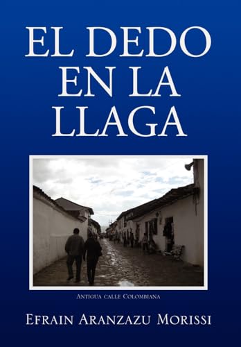 9781436395601: El Dedo En La Llaga