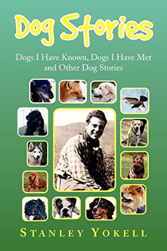 Stock image for Dog Stories: Dogs I Have Known, Dogs I have Met and Other Dog Stories for sale by Lucky's Textbooks