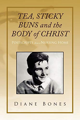 Beispielbild fr TEA STICKY BUNS and the BODY OF CHRIST'': Postscripts from a Nursing Home zum Verkauf von Lucky's Textbooks