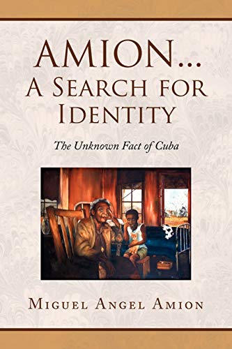 9781436399128: Amion...A Search For Identity: The Unkmown Fact of Cuba