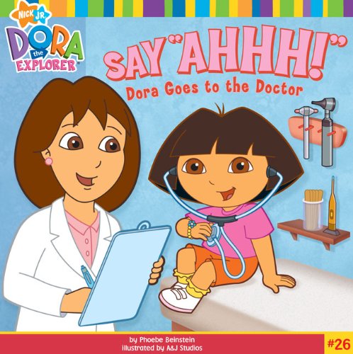 9781436434805: Say 'Ahhh!': Dora Goes to the Doctor