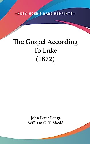Stock image for The Gospel According to Luke (1872) for sale by Books Puddle