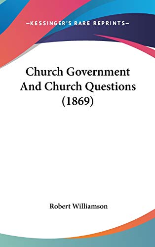 9781436507752: Church Government And Church Questions (1869)