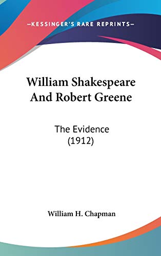 9781436509398: William Shakespeare And Robert Greene: The Evidence (1912)