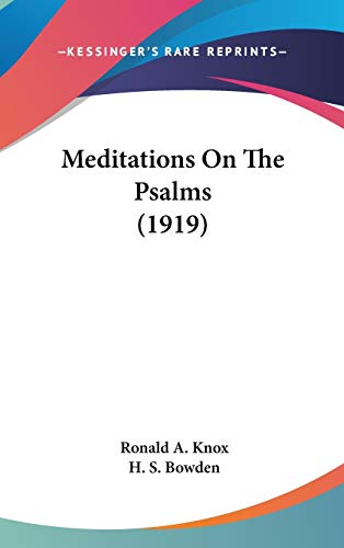Meditations On The Psalms (1919) (9781436514835) by Knox, Ronald A