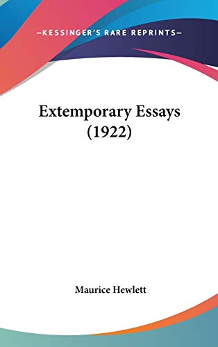 Extemporary Essays (1922) (9781436518017) by Hewlett, Maurice