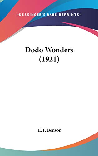 Dodo Wonders (1921) (9781436520539) by Benson, E. F.