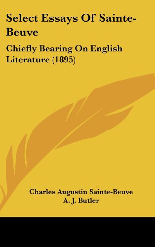 Select Essays Of Sainte-Beuve: Chiefly Bearing On English Literature (1895) (9781436521703) by Sainte-Beuve, Charles Augustin
