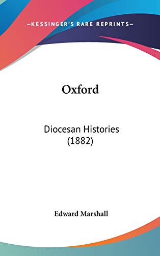 Oxford: Diocesan Histories (1882) (9781436526081) by Marshall, Edward