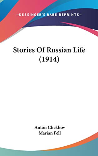 Stories Of Russian Life (1914) (9781436527330) by Chekhov, Anton