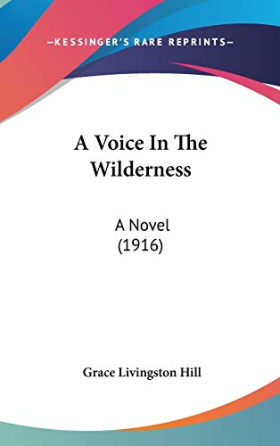 A Voice in the Wilderness (9781436535281) by Hill, Grace Livingston