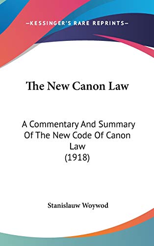 9781436542005: The New Canon Law: A Commentary And Summary Of The New Code Of Canon Law (1918)