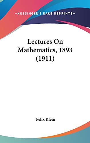 Lectures On Mathematics, 1893 (1911) (9781436551878) by Klein, Felix