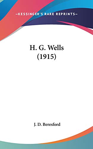 H. G. Wells (1915) (9781436552172) by Beresford, J. D.