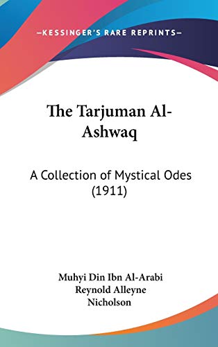 9781436553698: The Tarjuman Al-Ashwaq: A Collection of Mystical Odes (1911)