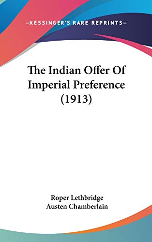 9781436554169: The Indian Offer Of Imperial Preference (1913)