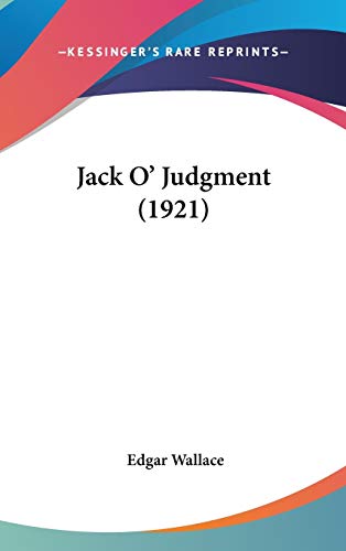 Jack O' Judgment (1921) (9781436557870) by Wallace, Edgar