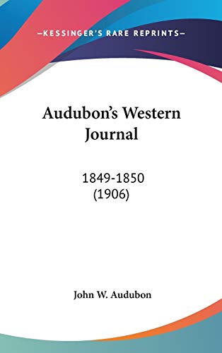 9781436558327: Audubon's Western Journal: 1849-1850 (1906)