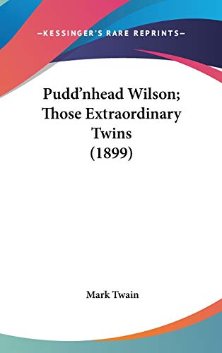 9781436562379: Pudd'nhead Wilson; Those Extraordinary Twins (1899)