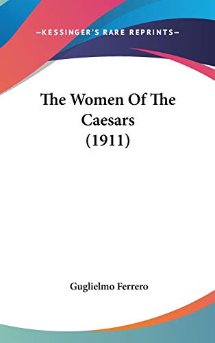 9781436564106: The Women Of The Caesars (1911)