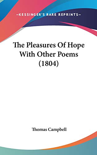 The Pleasures Of Hope With Other Poems (1804) (9781436577700) by Campbell, Thomas