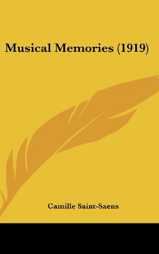 Musical Memories (1919) (9781436585644) by Saint-Saens, Camille