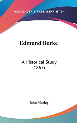 9781436587143: Edmund Burke: A Historical Study (1867)