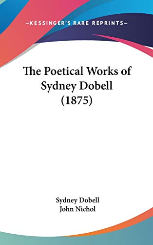 9781436593816: The Poetical Works Of Sydney Dobell (1875)