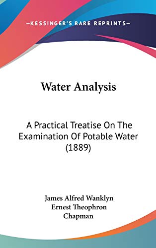 9781436606165: Water Analysis: A Practical Treatise on the Examination of Potable Water