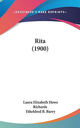 Rita (1900) (9781436608114) by Richards, Laura Elizabeth Howe