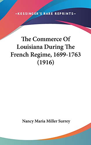9781436617413: The Commerce Of Louisiana During The French Regime, 1699-1763 (1916)