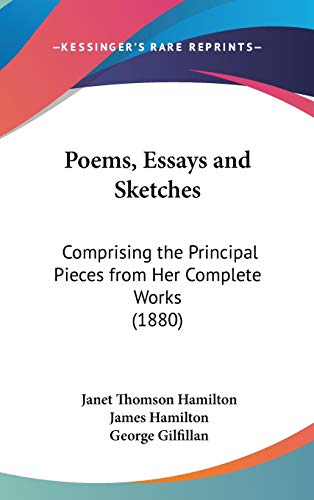 Poems, Essays and Sketches: Comprising the Principal Pieces from Her Complete Works (1880) (9781436617765) by Hamilton, Janet Thomson; Hamilton, James; Gilfillan, George