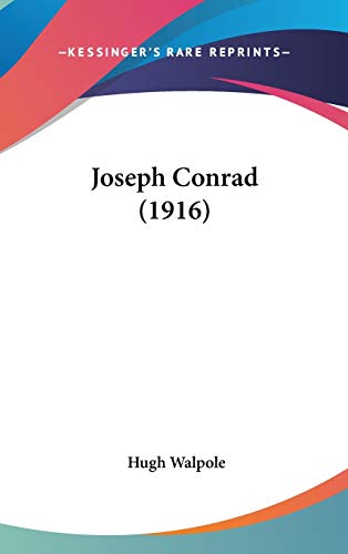Joseph Conrad (1916) (9781436622424) by Walpole, Hugh