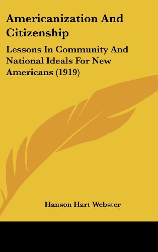 9781436625005: Americanization and Citizenship: Lessons in Community and National Ideals for New Americans (1919)