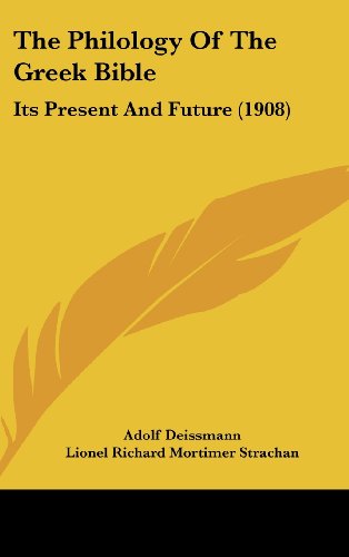 Beispielbild fr The Philology Of The Greek Bible: Its Present And Future (1908) zum Verkauf von books4u31
