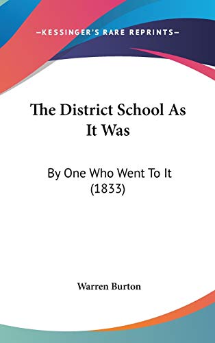 9781436627191: The District School As It Was: By One Who Went To It (1833)