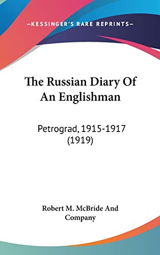 9781436637916: The Russian Diary Of An Englishman: Petrograd, 1915-1917 (1919)