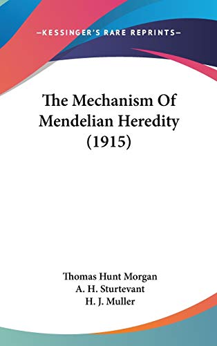 9781436640510: The Mechanism Of Mendelian Heredity (1915)