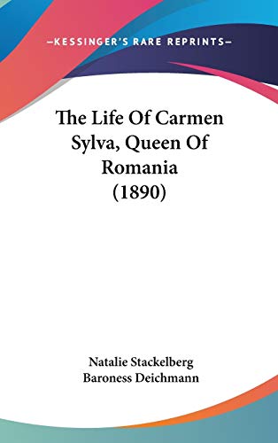 9781436648776: The Life Of Carmen Sylva, Queen Of Romania (1890)